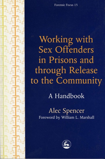 Alec Spencer - Working with Sex Offenders in Prisons and through Release to the Community