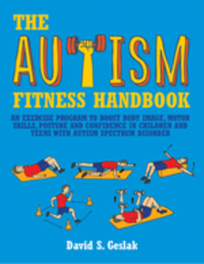 David Geslak - The Autism Fitness Handbook