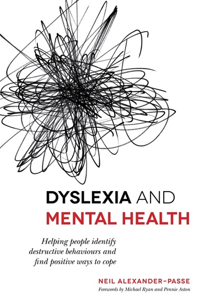 Neil Alexander-Passe - Dyslexia and Mental Health