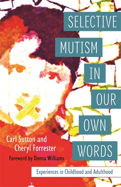 Cheryl Forrester - Selective Mutism In Our Own Words