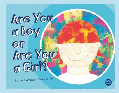 Sarah Savage - Are You a Boy or Are You a Girl?