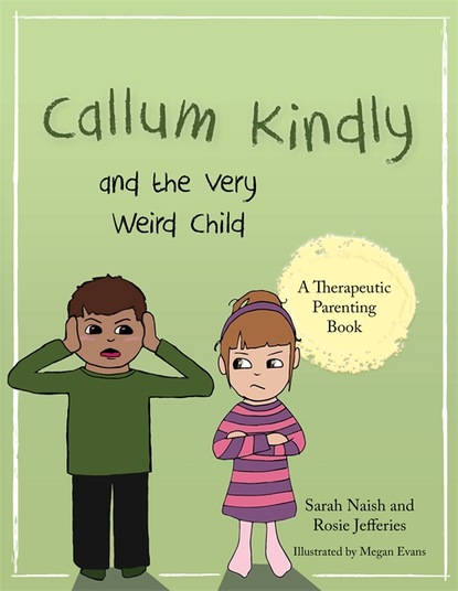 Sarah Naish - Callum Kindly and the Very Weird Child