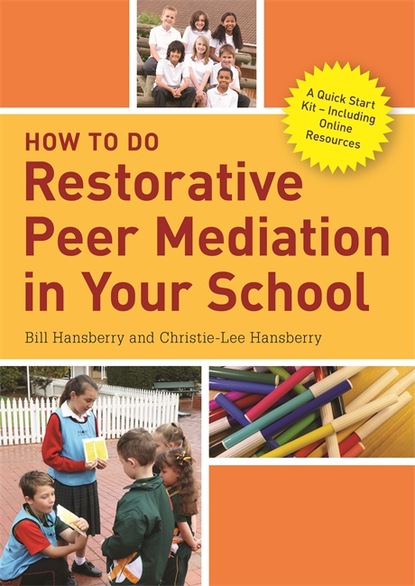 Bill Hansberry - How to Do Restorative Peer Mediation in Your School