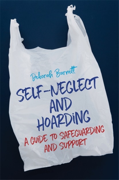 Deborah Barnett - Self-Neglect and Hoarding