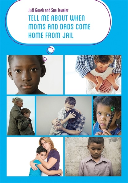 Judi Goozh - Tell Me about When Moms and Dads Come Home from Jail