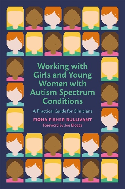 

Working with Girls and Young Women with an Autism Spectrum Condition