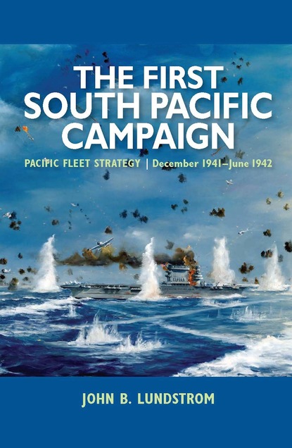 John B. Lundstrom - The First South Pacific Campaign