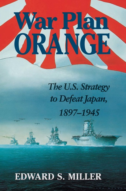 Edward S. Miller - War Plan Orange