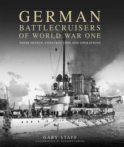 Gary Staff - German Battlecruisers of World War One