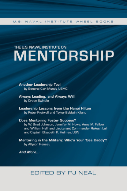 Группа авторов - The U.S. Naval Institute on Mentorship