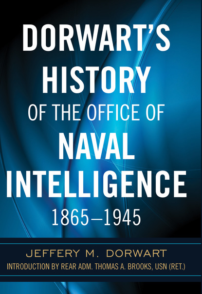 

Dorwart's History of the Office of Naval Intelligence, 1865–1945