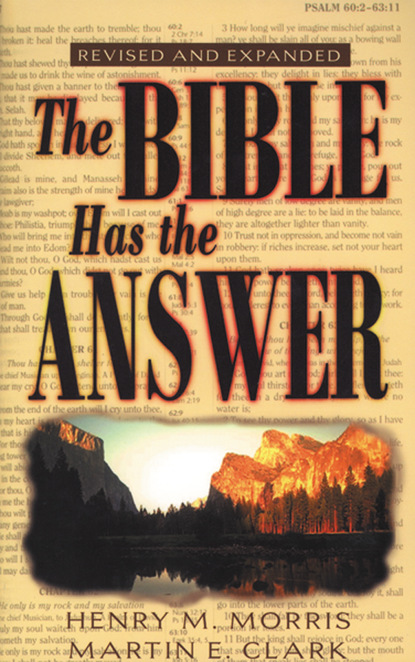 Dr. Henry M. Morris — The Bible Has the Answer