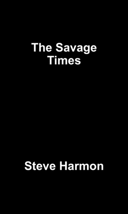 Steve Harmon — The Savage Times