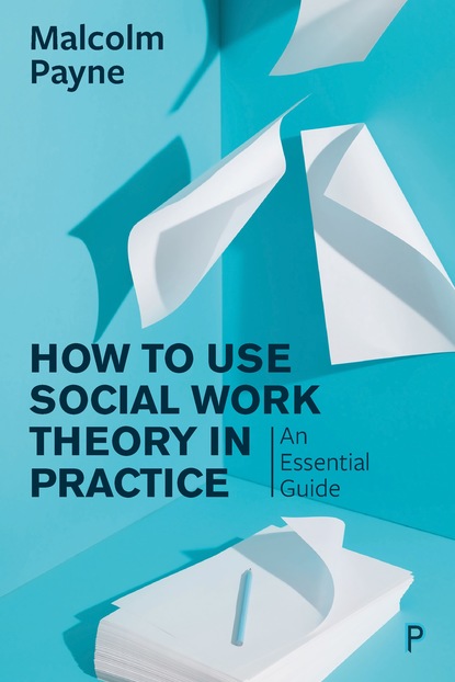 Payne - How to Use Social Work Theory in Practice