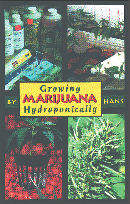 Hans - Growing Marijuana Hydroponically