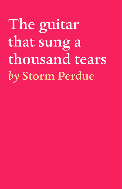 Storm Perdue - The guitar that sung a thousand tears