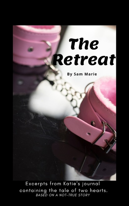 By Sam Marie and Daniel B - The Retreat