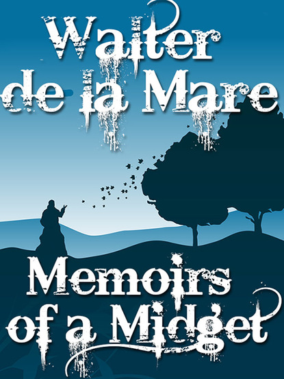 Walter de la Mare — Memoirs of a Midget