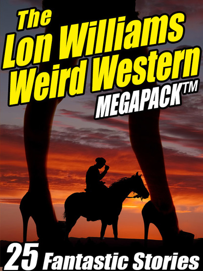 Lon Williams - The Lon Williams Weird Western Megapack