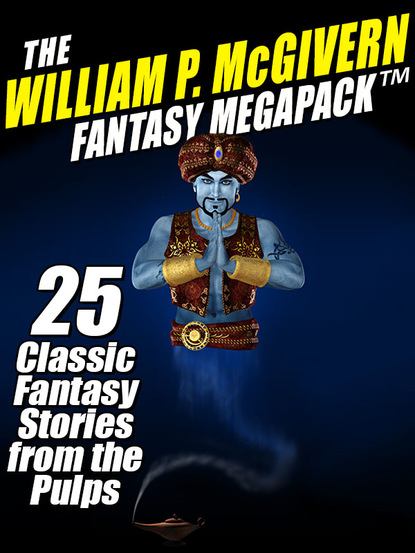 William P. Mcgivern - The William P. McGivern Fantasy MEGAPACK ™: 25 Classic Fantasy Stories from the Pulps