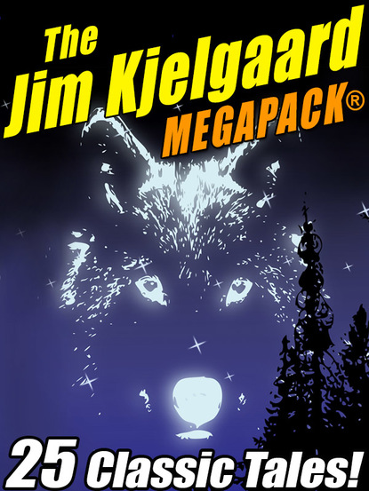 Jim  Kjelgaard - The Jim Kjelgaard MEGAPACK®