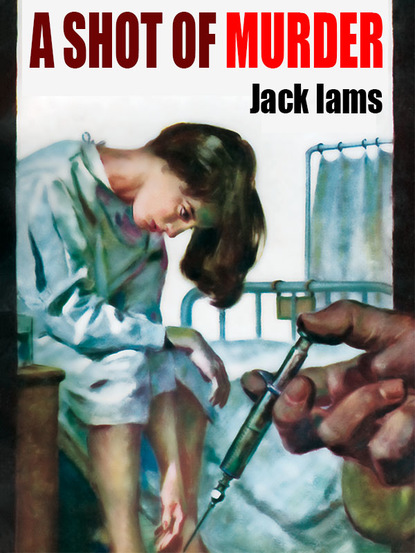 Jack Iams — A Shot of Murder