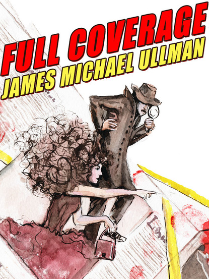 James Michael Ullman — Full Coverage