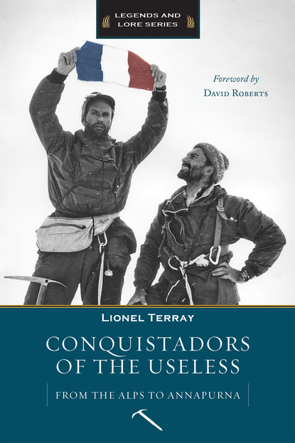 Lionel Terray - Conquistadors of the Useless