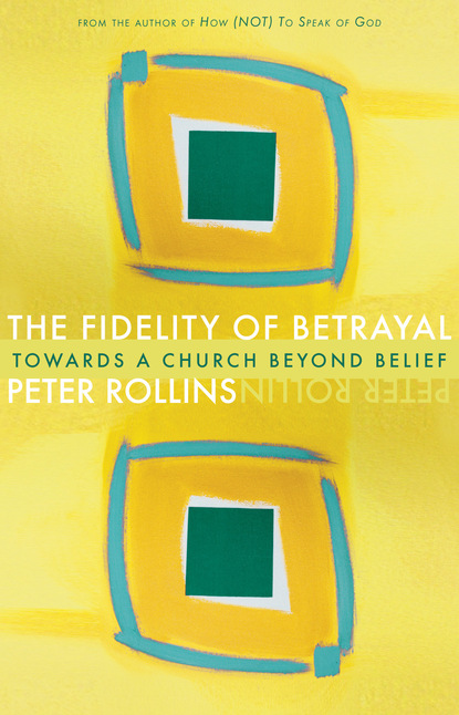 Peter Rollins — Fidelity of Betrayal