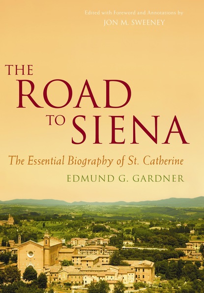 Gardner Edmund G. — The Road to Siena