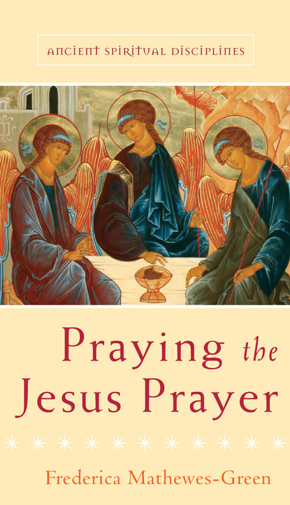 Frederica Mathewes-Green — Praying the Jesus Prayer