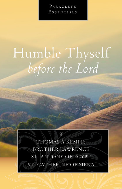 Thomas ? Kempis — Humble Thyself before the Lord