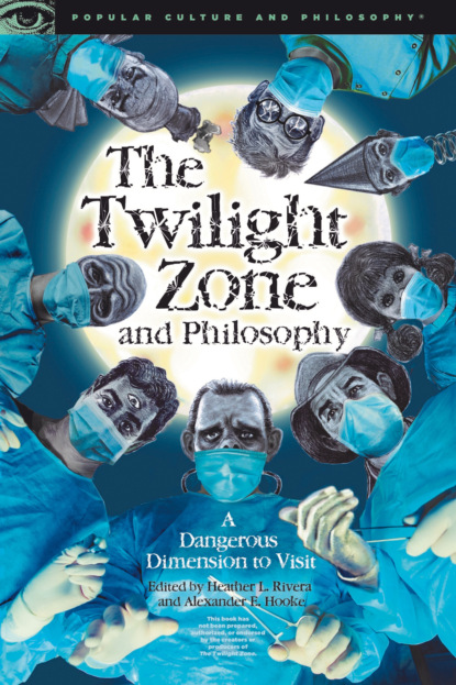 Группа авторов - The Twilight Zone and Philosophy