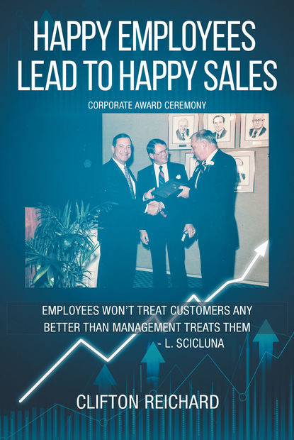 Clifton Reichard - Happy Employees Lead to Happy Sales