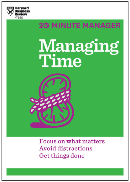 

Managing Time (HBR 20-Minute Manager Series)