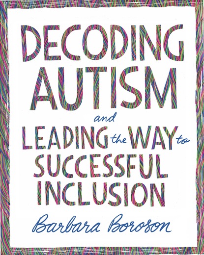 Barbara Boroson - Decoding Autism and Leading the Way to Successful Inclusion