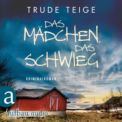 Das Mädchen, das schwieg - Kajsa Coren, Band 4 (Ungekürzt) - Trude Teige