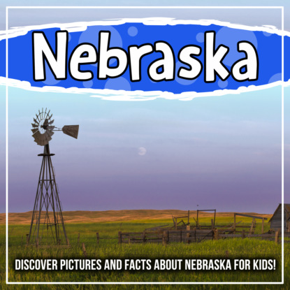 

Nebraska: Discover Pictures and Facts About Nebraska For Kids!