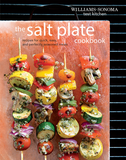 Williams Sonoma Test Kitchen — The Salt Plate Cookbook