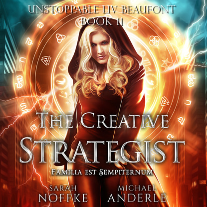 Ксюша Ангел - The Creative Strategist - Unstoppable Liv Beaufont, Book 11 (Unabridged)