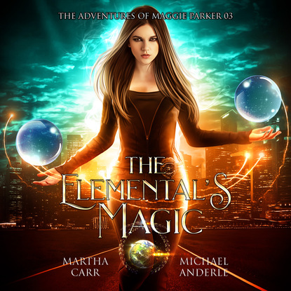 Ксюша Ангел - Elemental's Magic - The Adventures of Maggie Parker, Book 3 (Unabridged)