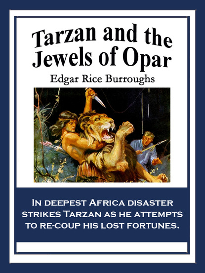 Edgar Rice Burroughs — Tarzan and the Jewels of Opar