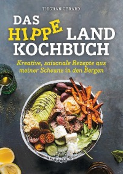Das hippe Landkochbuch (Tieghan Gerard). 
