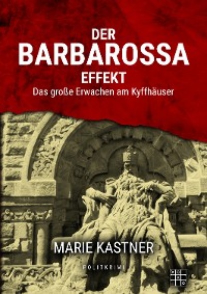 Marie Kastner - Der Barbarossa-Effekt