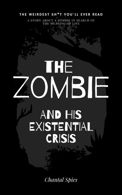 Chantal Spies — The Zombie and his Existential Crisis