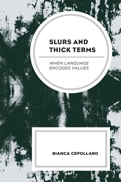 Bianca Cepollaro - Slurs and Thick Terms