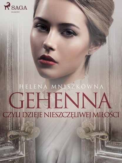 

Gehenna czyli dzieje nieszczęliwej miłości