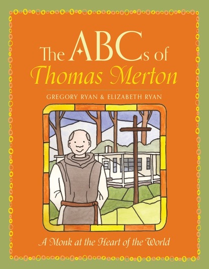 Gregory Ryan - The ABCs of Thomas Merton