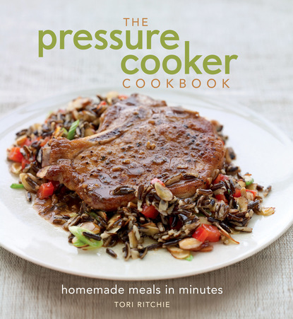 Tori Ritchie — The Pressure Cooker Cookbook