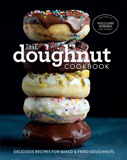 Williams Sonoma Test Kitchen — The Doughnut Cookbook